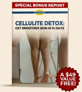 BONUS #1 Cellulite Detox Guide ($49 Value)